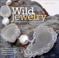Wild Jewelry: Materials, Techniques, Inspiration