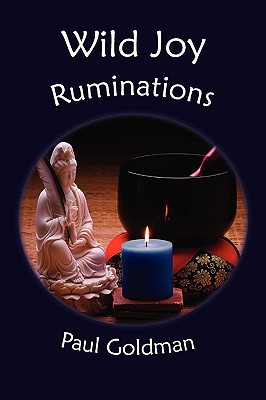 Wild Joy: Ruminations - Goldman, Paul
