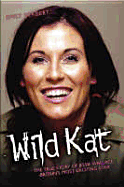 Wild Kat: The True Story of Jessie Wallace, Britain's Most Exciting Star - Herbert, Emily