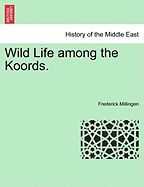 Wild Life Among the Koords