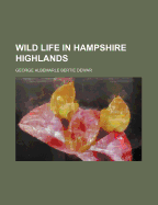 Wild life in Hampshire highlands - Dewar, George Albemarle Bertie