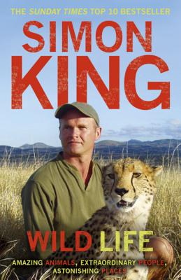 Wild Life - King, Simon, OBE