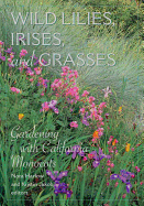 Wild Lilies, Irises, and Grasses: Gardening with California Monocots