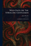 Wild Oats; or, The Strolling Gentlemen
