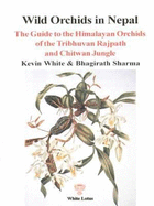 Wild Orchids of Nepal: Guide to the Himalayan Orchids of Rajpath and Chitwan Jungle