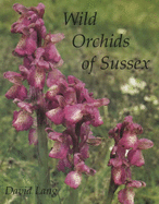 Wild Orchids of Sussex - Lang, David