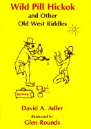 Wild Pill Hickok and Other Old West Riddles