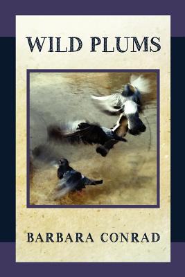 Wild Plums - Kistner, Diane (Editor), and Conrad, Barbara