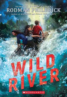Wild River (the Wild Series) - Philbrick, Rodman