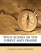 Wild Scenes in the Forest and Prairie Volume 02