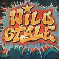 Wild Style [Original Soundtrack] - Various Artists