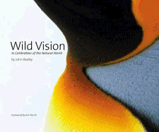 Wild Vision: In Celebration of the Natural World