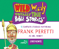 Wild & Wacky Totally True Bible Stories: All about Obedience