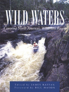 Wild Waters: Canoeing North America's Wilderness Rivers