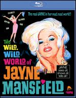 Wild, Wild World of Jayne Mansfield [Blu-ray] - Arthur Knight; Charles W. Broun, Jr.; Joel Holt
