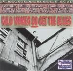 Wild Women Do Get the Blues - Various Artists