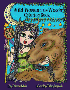 Wild Women of the Woods: Mythical, Magical Women, Sprites, Pixies, Shamans, Fairies, Goddesses, Shapeshifters and and their animals.