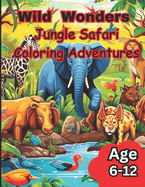Wild Wonders: Jungle Safari Coloring Adventure