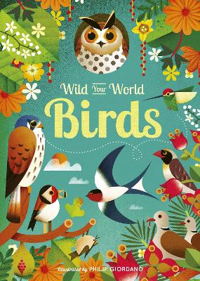 Wild Your World: Birds - Bedoyere, Camilla de la