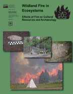 Wildand Fire in Ecosystems: Effects of Fire on Cultural Resources and Archaeology