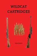 Wildcat Cartridges: Reloader's Handbook of Wildcat Cartridge Design