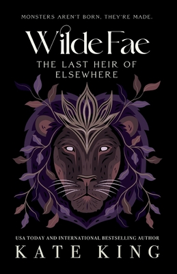 Wilde Fae: The Last Heir of Elsewhere: The Printed Edges Paperback Edition - King, Kate