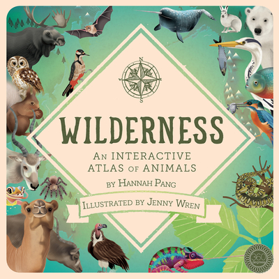 Wilderness: An Interactive Atlas of Animals - Pang, Hannah