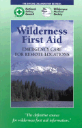 Wilderness First Aid: Emergency Care for Remote Locations