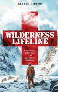 Wilderness Lifeline: Bushcraft First Aid for Ultimate Survival