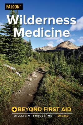 Wilderness Medicine: Beyond First Aid - Forgey, William W