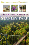 Wilderness on the Doorstep: Discovering Nature in Stanley Park