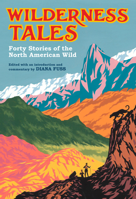 Wilderness Tales: Forty Stories of the North American Wild - Fuss, Diana (Editor)