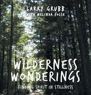 Wilderness Wonderings: Finding Spirit in Stillness