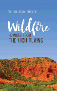 Wildfire: Homilies from the High Plains