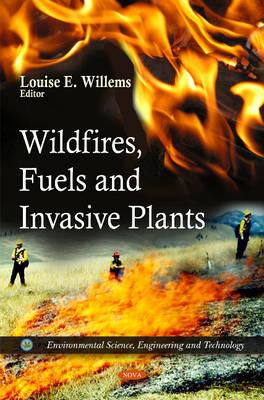 Wildfires, Fuels & Invasive Plants - Willems, Louise E (Editor)