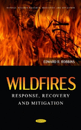 Wildfires: Response, Recovery and Mitigation
