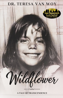 Wildflower: A Tale Of Transcendence - Van Woy, Teresa