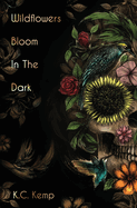 Wildflowers Bloom in the Dark