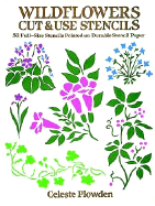 Wildflowers Cut & Use Stencils: 52 Full-Size Stencils Printed on Durable Stencil Paper - Plowden, Celeste