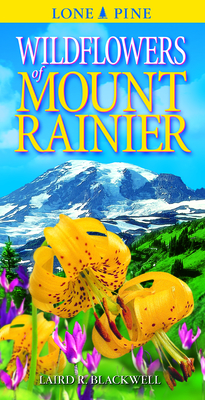 Wildflowers of Mount Rainer - Blackwell, Laird