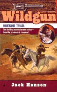 Wildgun #8: Oregon Trail - Hanson, Jack