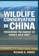 Wildlife Conservation in China: Preserving the Habitat of China's Wild West