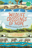 Wildlife Crossings of Hope: Connecting Creatures Around the Globe