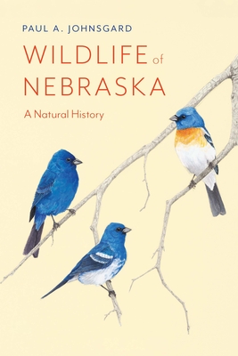 Wildlife of Nebraska: A Natural History - Johnsgard, Paul A