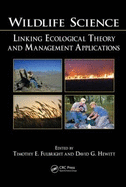 Wildlife Science: Linking Ecological Theory and Management Applications