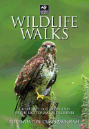Wildlife Walks: Great Days Out at Over 500 of the UK's Top Nature Reserves. Foreword by Chris Packham