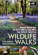 Wildlife Walks: Great days out at over 500 of the UK's top nature reserves