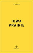 Wildsam Field Guides: Iowa Prairie