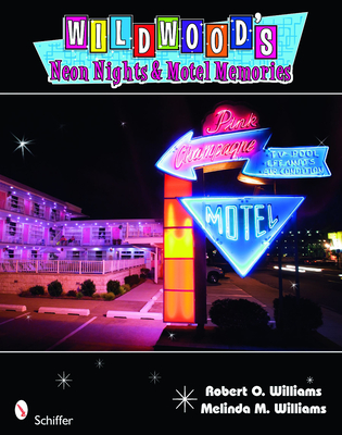 Wildwood's Neon Nights & Motel Memories - Williams