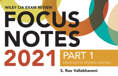 Wiley CIA Exam Review 2021 Focus Notes, Part 1: Essentials of Internal Auditing - Vallabhaneni, S Rao